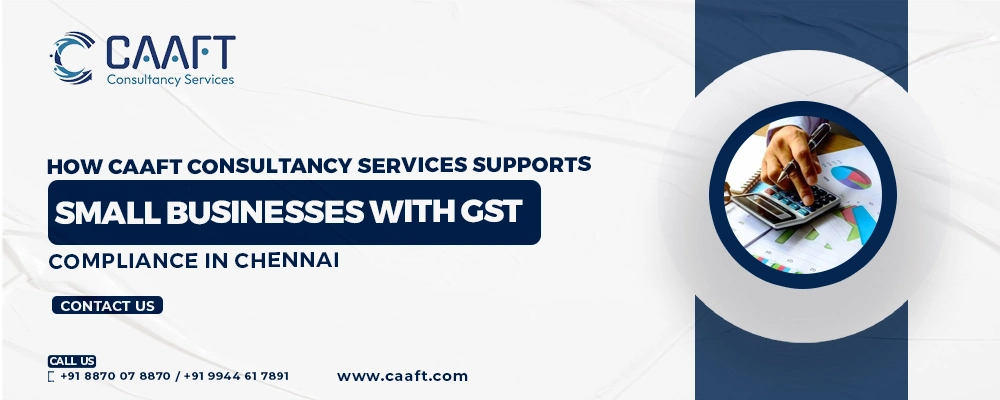 GST Compliance for Small Businesses in Chennai